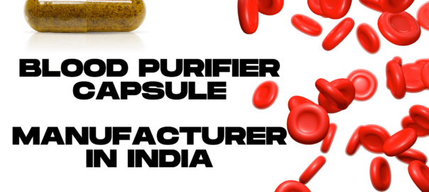 Blood Purifier Capsule Manufacturer in India