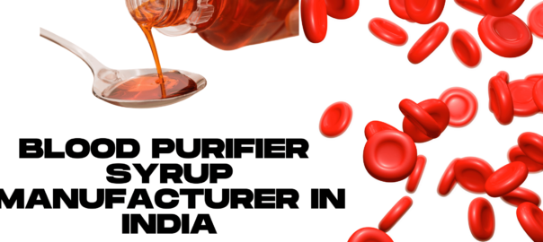 Blood Purifier Syrup Manufacturer in India