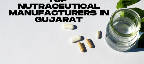 Top Nutraceutical Manufacturers in Gujarat